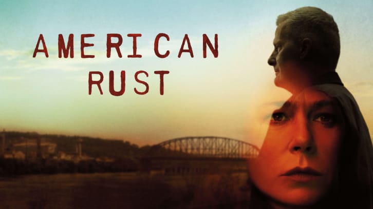 American Rust – Season 2 – Open Discussion + Poll