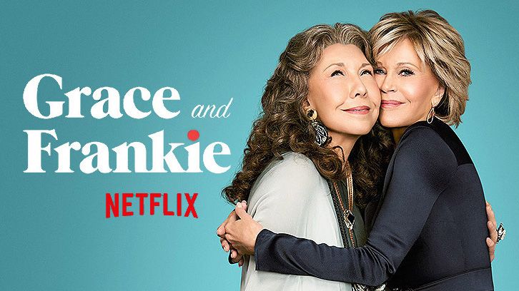 Grace and Frankie - Season 7 - Open Discussion + Poll *Updated 29th April 2022*
