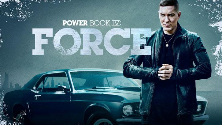 Power Book IV: Force – Renewed for a 3rd Season by Starz