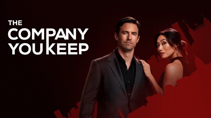 The Company You Keep - Season 1 - Open Discussion + Poll *Updated 19th March 2023*