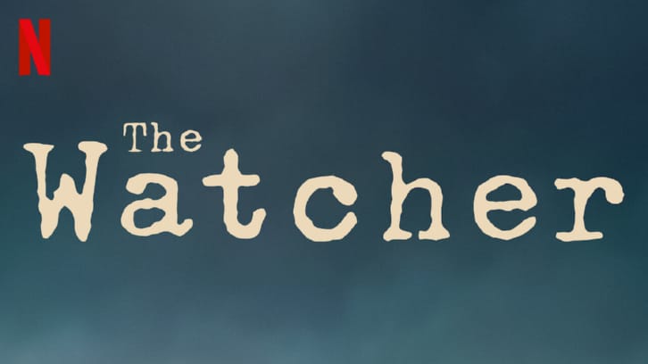 The Watcher - Season 1 - Open Discussion + Poll